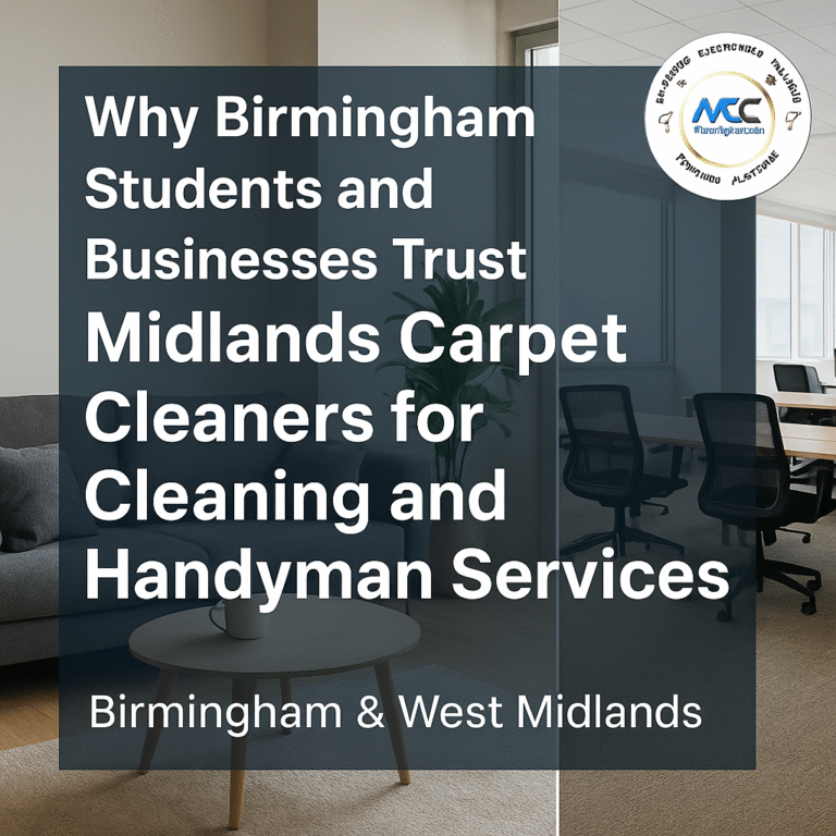 Why Birmingham Students and Businesses Trust Midlands Carpet Cleaners for Cleaning and Handyman Services